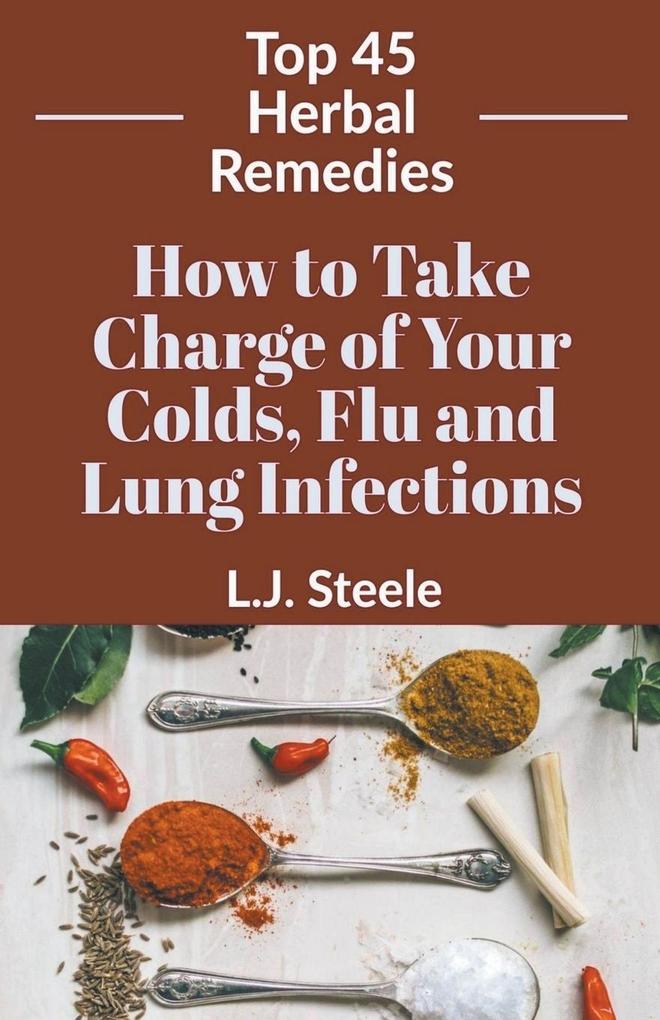 How To Take Charge of Your Colds Flu and Lung Infections
