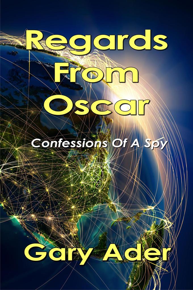 Regards From : Confessions Of A Spy
