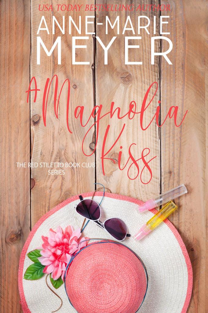 A Magnolia Kiss (A Red Stiletto Book Club Series)