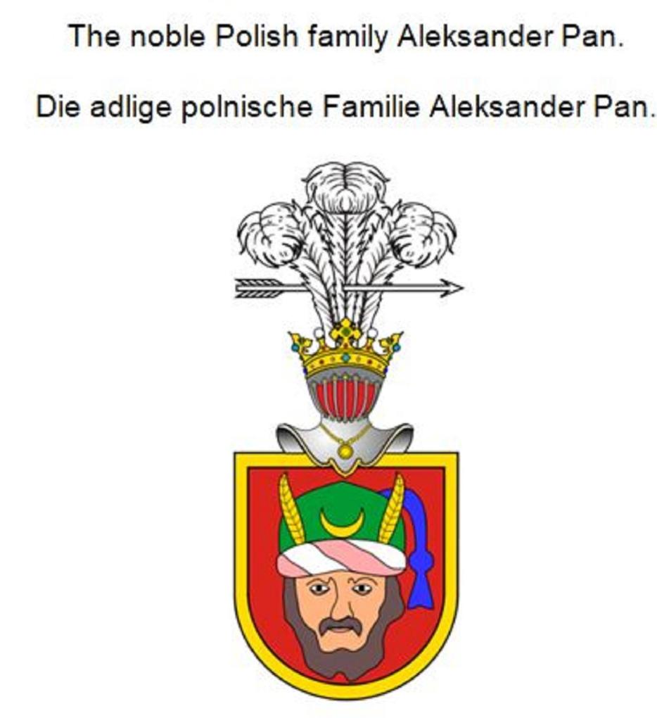 The noble Polish family Aleksander Pan. Die adlige polnische Familie Aleksander Pan.