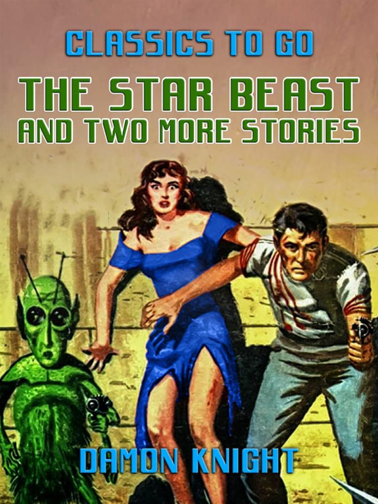 The Star Beast and two more stories
