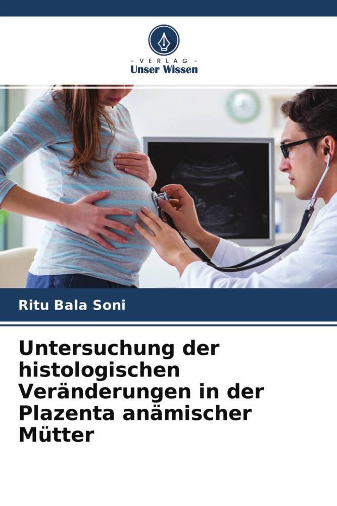 Untersuchung der histologischen Veränderungen in der Plazenta anämischer Mütter