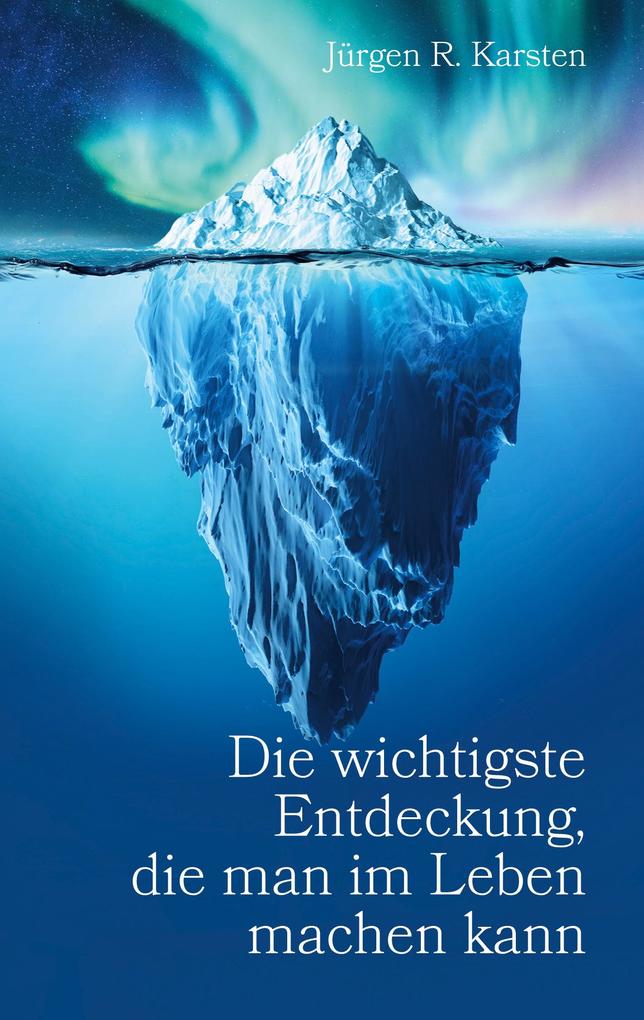 Die wichtigste Entdeckung die man im Leben machen kann