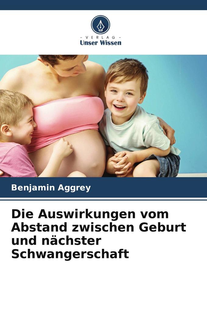 Die Auswirkungen vom Abstand zwischen Geburt und nächster Schwangerschaft