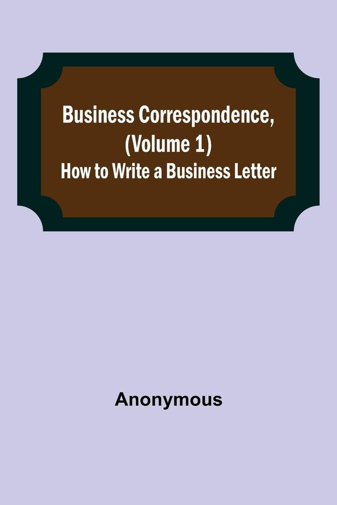 Business Correspondence (Volume 1)