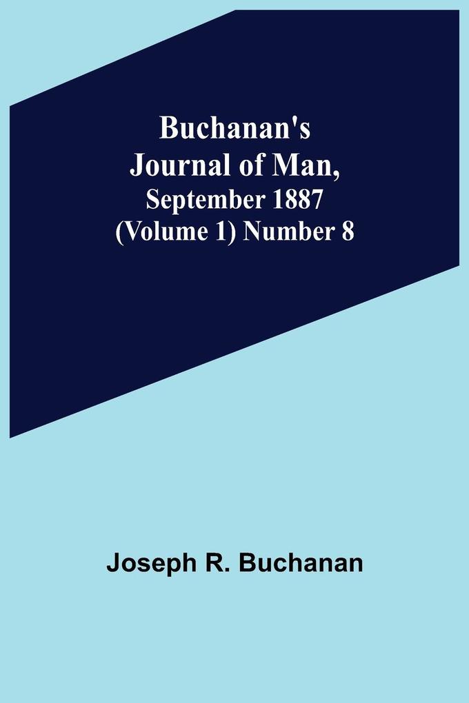 Buchanan's Journal of Man September 1887 (Volume 1) Number 8