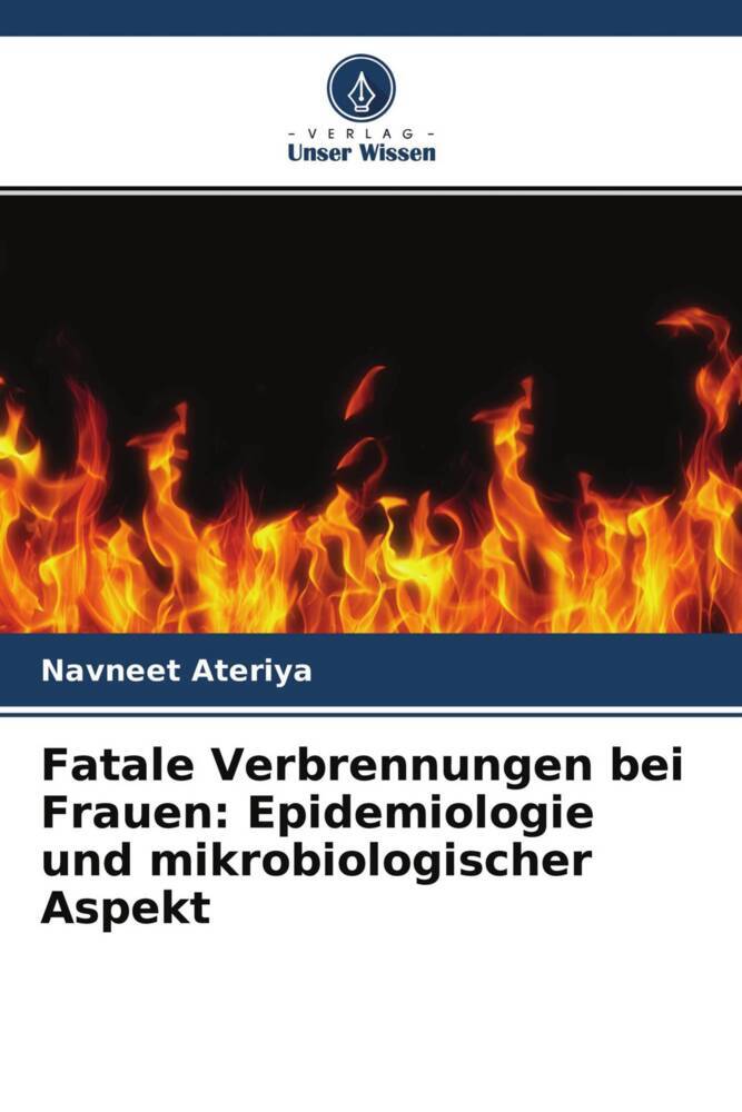 Fatale Verbrennungen bei Frauen: Epidemiologie und mikrobiologischer Aspekt