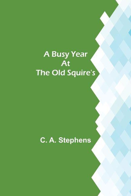 A Busy Year at the Old Squire's