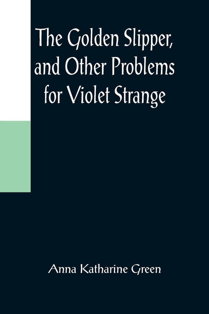 The Golden Slipper and Other Problems for Violet Strange