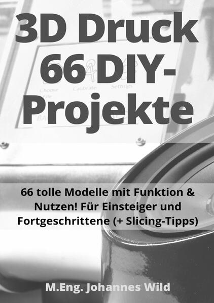 Image of 3D-Druck | 66 DIY-Projekte