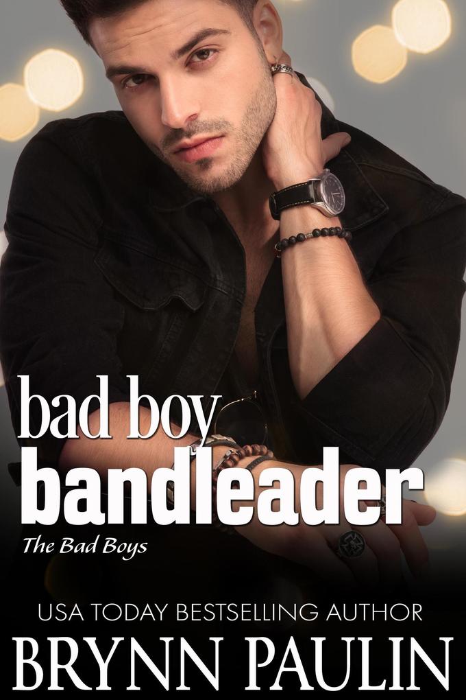 Bad Boy Bandleader (The Bad Boys #4)