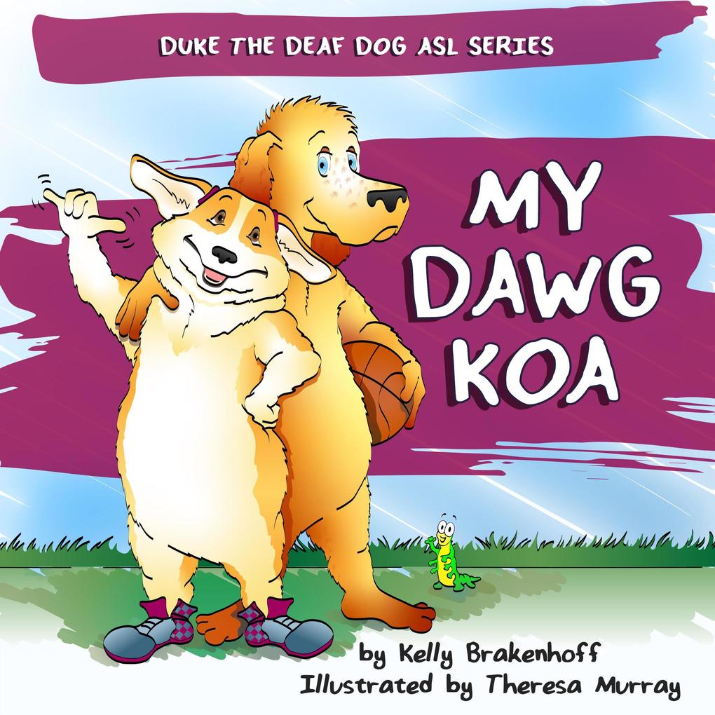 My Dawg Koa (Duke the Deaf Dog ASL Series #3)
