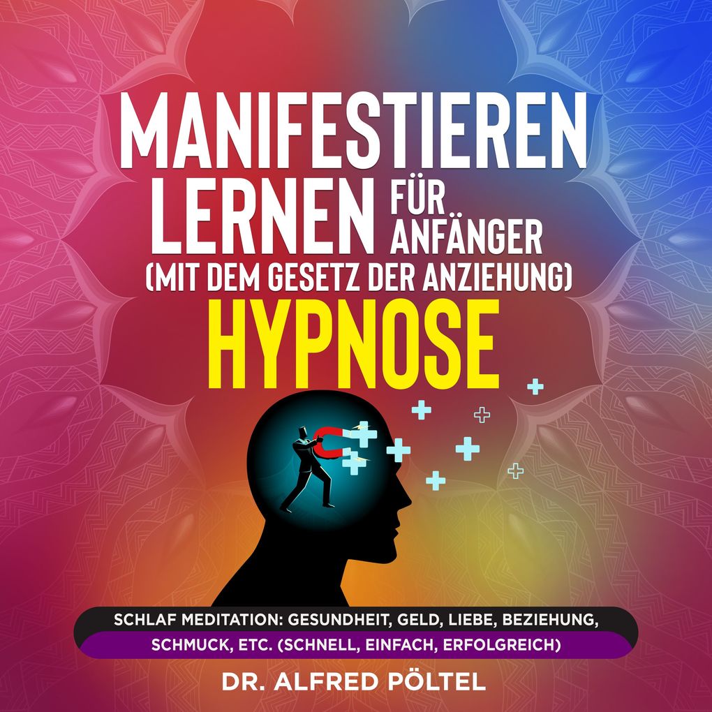 Manifestieren lernen für Anfänger (mit dem Gesetz der Anziehung) - Hypnose