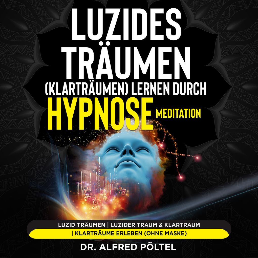 Luzides Träumen (Klarträumen) lernen durch Hypnose / Meditation