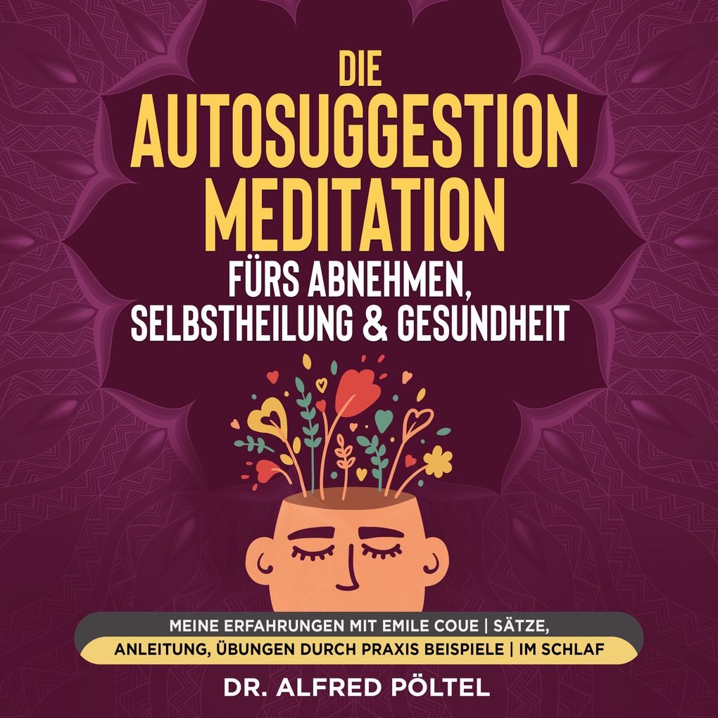 Die Autosuggestion Meditation fürs Abnehmen Selbstheilung & Gesundheit