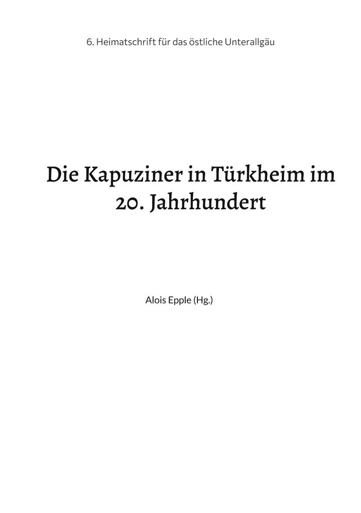 Die Kapuziner in Türkheim im 20. Jahrhundert