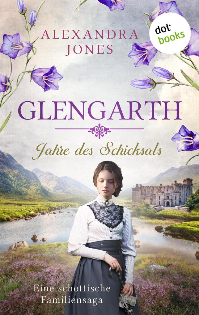 Alexandra Jones Eine schottische Familiensaga. Band 1 | Für alle Fans von Jessica Stirling und Felicity Whitmore: 