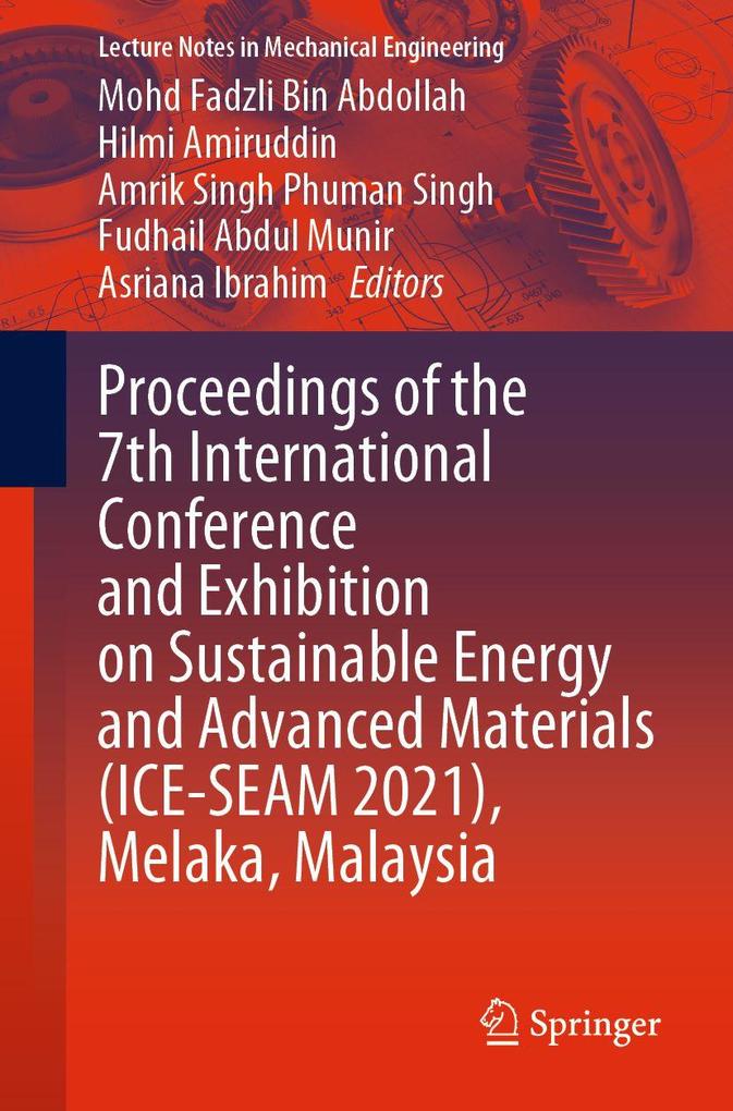 Proceedings of the 7th International Conference and Exhibition on Sustainable Energy and Advanced Materials (ICE-SEAM 2021) Melaka Malaysia