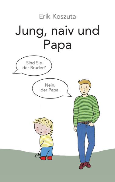 Jung naiv und Papa