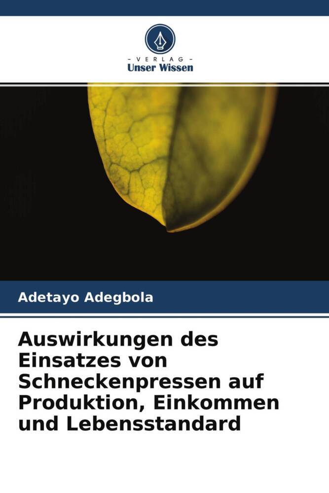 Auswirkungen des Einsatzes von Schneckenpressen auf Produktion Einkommen und Lebensstandard