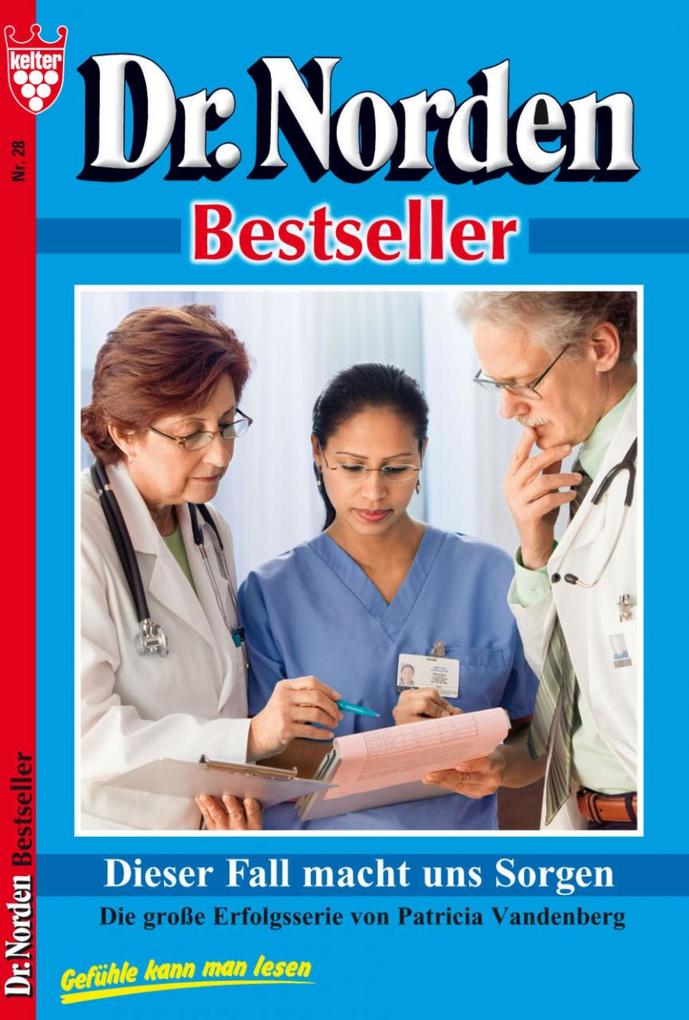 Dr. Norden Bestseller 28 - Arztroman