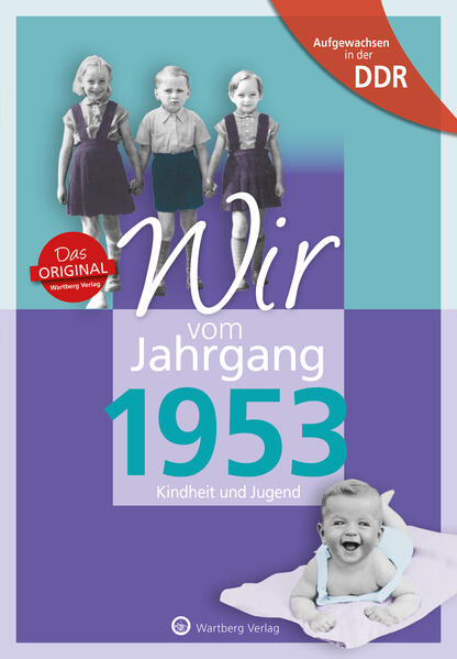 Aufgewachsen in der DDR - Wir vom Jahrgang 1953 - Kindheit und Jugend