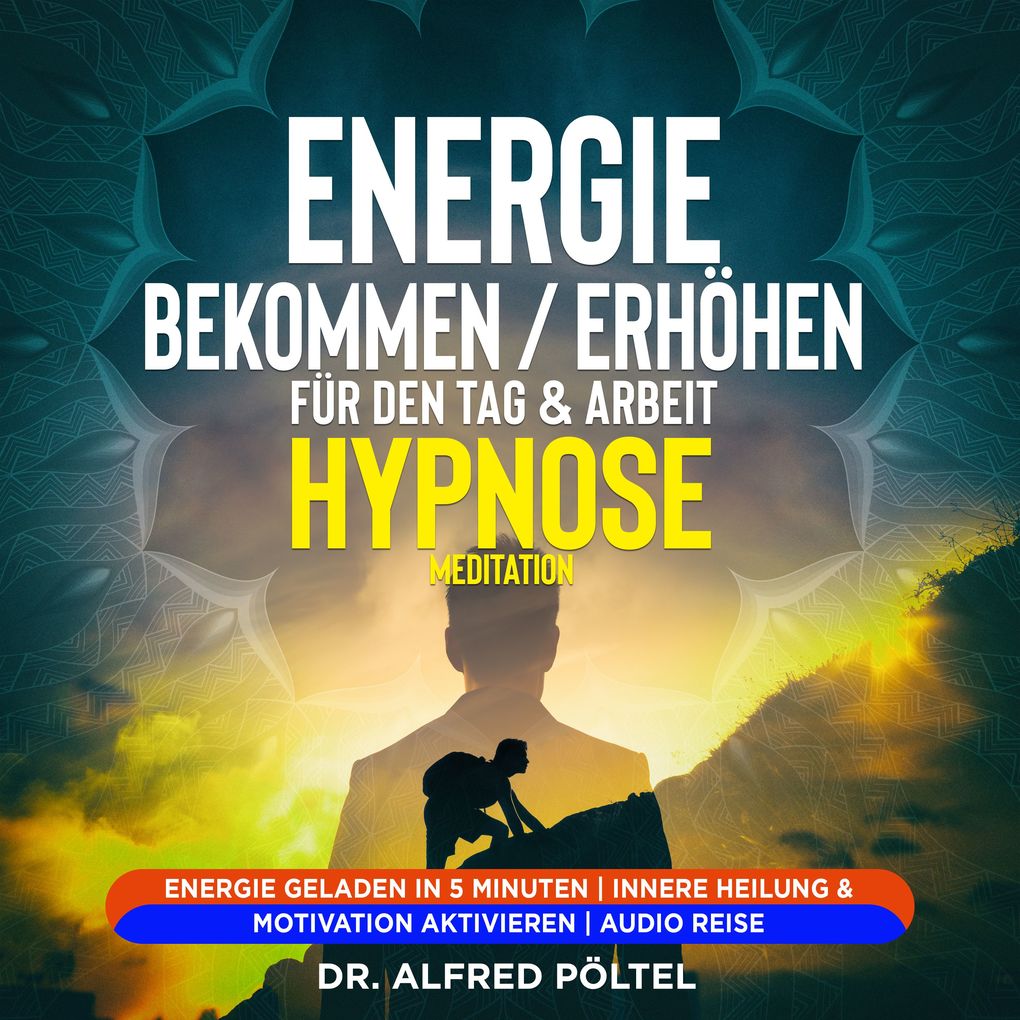 Energie bekommen / erhöhen für den Tag & Arbeit - Hypnose / Meditation