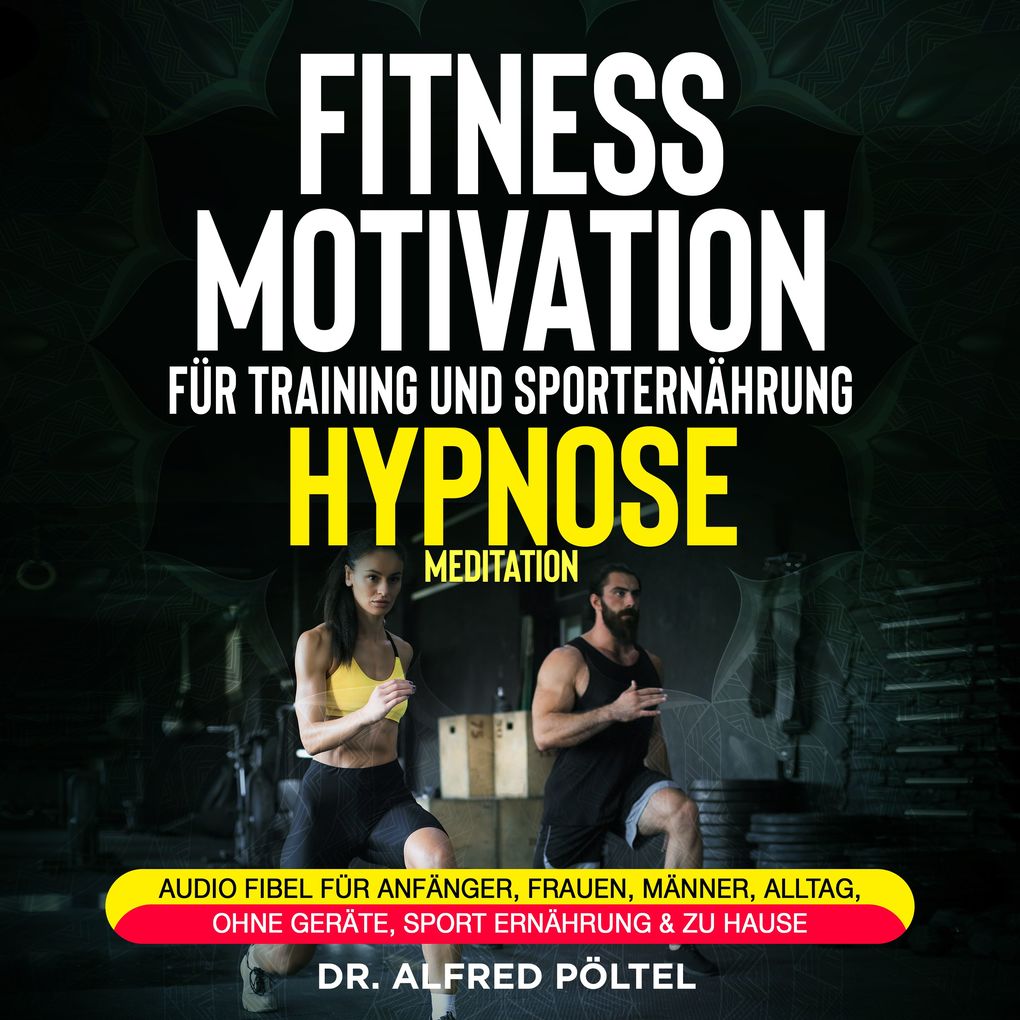 Fitness Motivation für Training und Sporternährung - Hypnose / Meditation