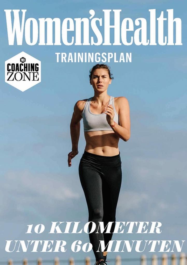 WOMEN‘S HEALTH Trainingsplan: 10 Kilometer unter 60 Minuten