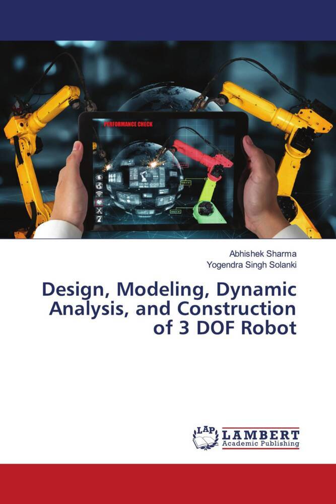  Modeling Dynamic Analysis and Construction of 3 DOF Robot