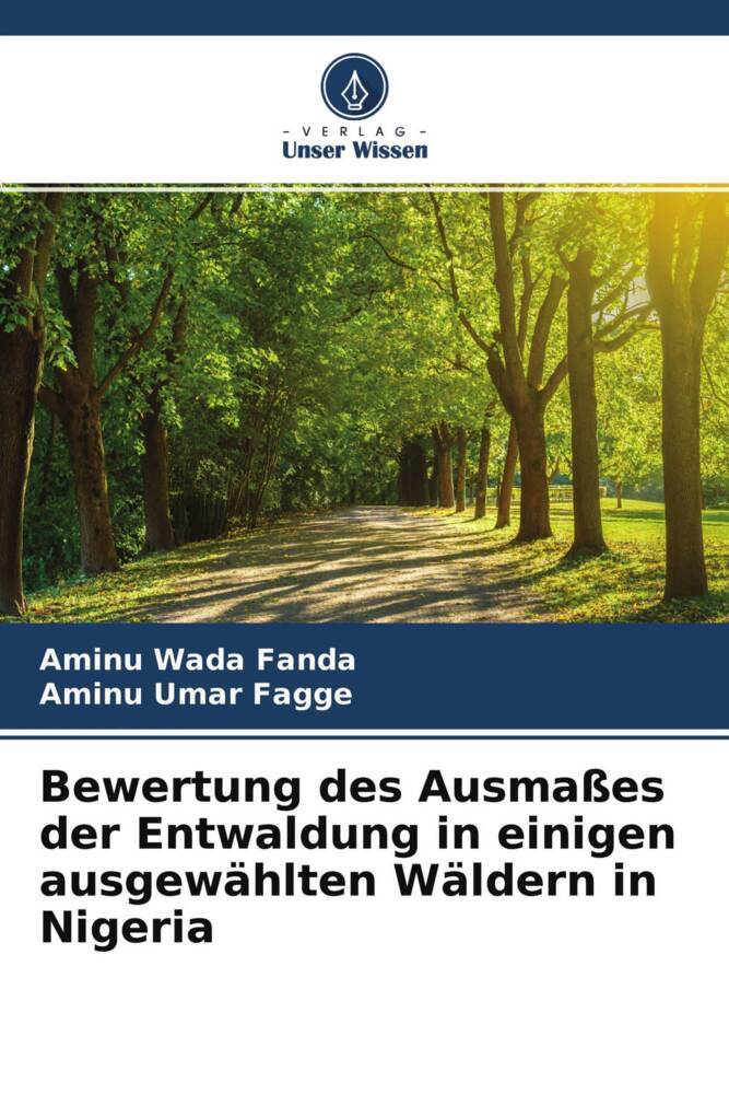 Bewertung des Ausmaßes der Entwaldung in einigen ausgewählten Wäldern in Nigeria