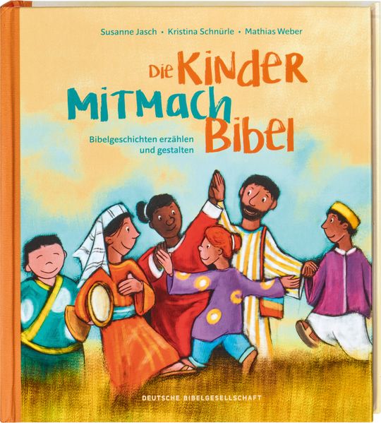Die Kinder-Mitmachbibel. Bibelgeschichten erzählen und gestalten. Lesen basteln spielen - die Bibel und den Glauben kreativ entdecken: Kinderbuch ab 6 ideal für Grundschule & Gemeinde