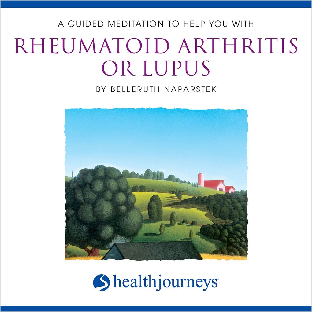 A Guided Meditation To Help You With Rheumatoid Arthritis or Lupus