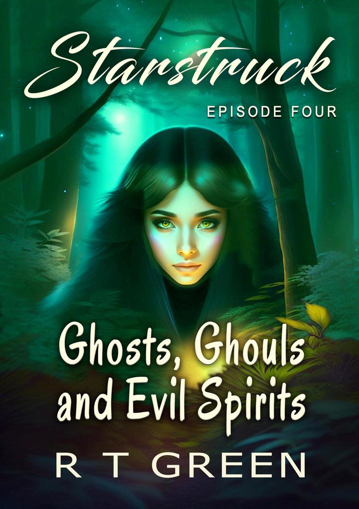 Starstruck: Episode 4 Ghosts Ghouls and Evil Spirits New Edition