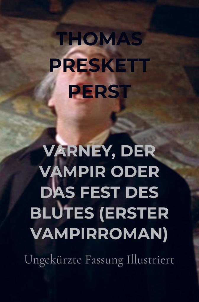 VARNEY DER VAMPIR ODER DAS FEST DES BLUTES (ERSTER VAMPIRROMAN)