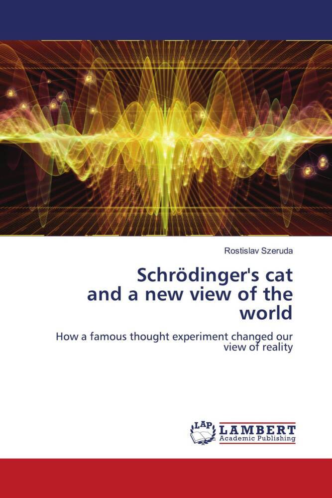 Schrödinger's cat and a new view of the world