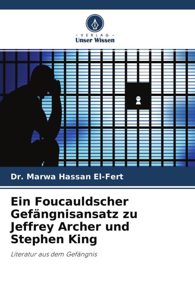 Ein Foucauldscher Gefängnisansatz zu Jeffrey Archer und Stephen King