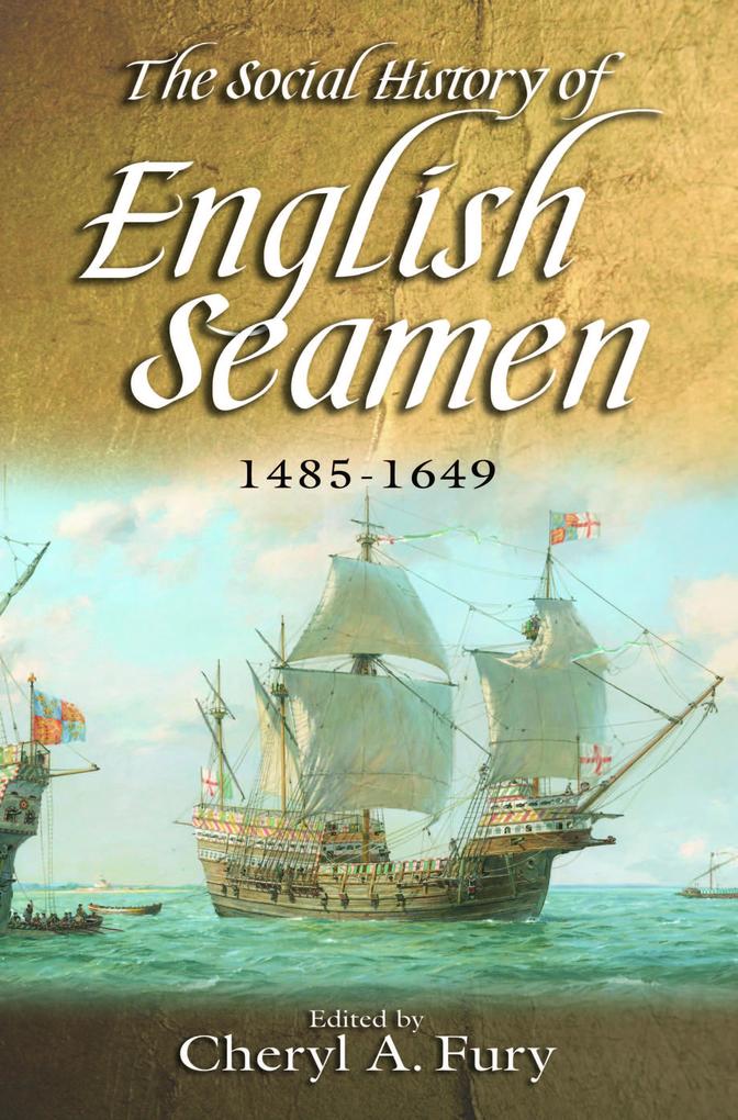 The Social History of English Seamen 1485-1649