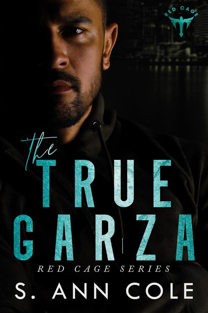 The True Garza (Red Cage #3)
