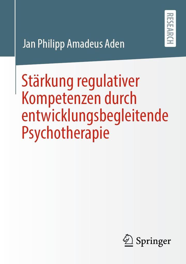 Stärkung regulativer Kompetenzen durch entwicklungsbegleitende Psychotherapie