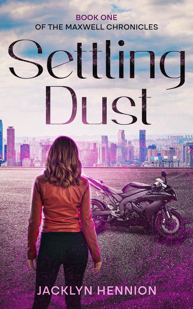 Settling Dust (The Maxwell Chronicles #1)