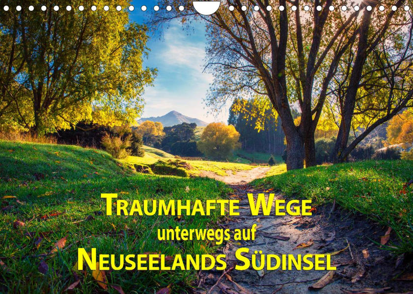 Image of Traumhafte Wege - Unterwegs auf Neuseelands Südinsel (Wandkalender 2023 DIN A4 quer)
