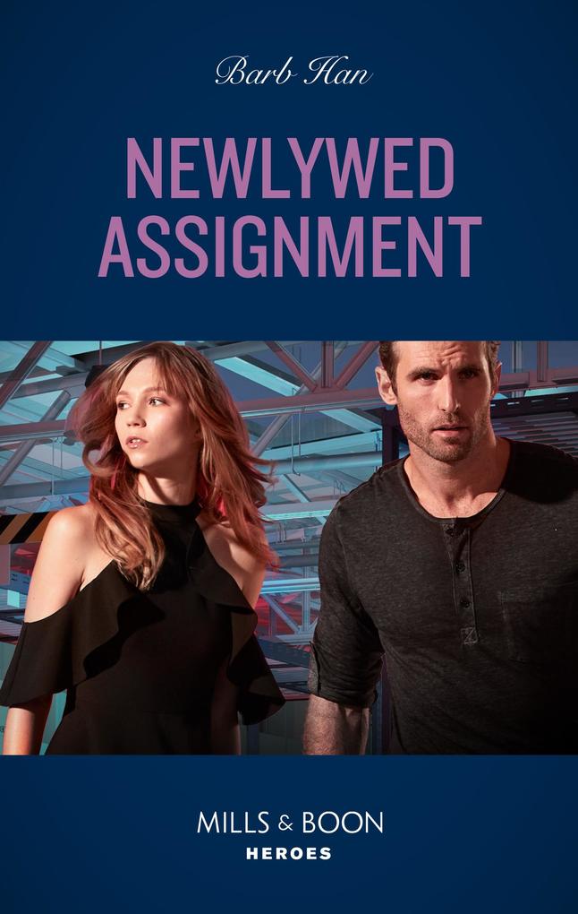 Newlywed Assignment (Mills & Boon Heroes) (A Ree and Quint Novel Book 2)