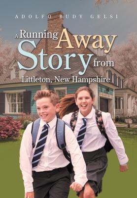 A Running Away Story from Littleton New Hampshire