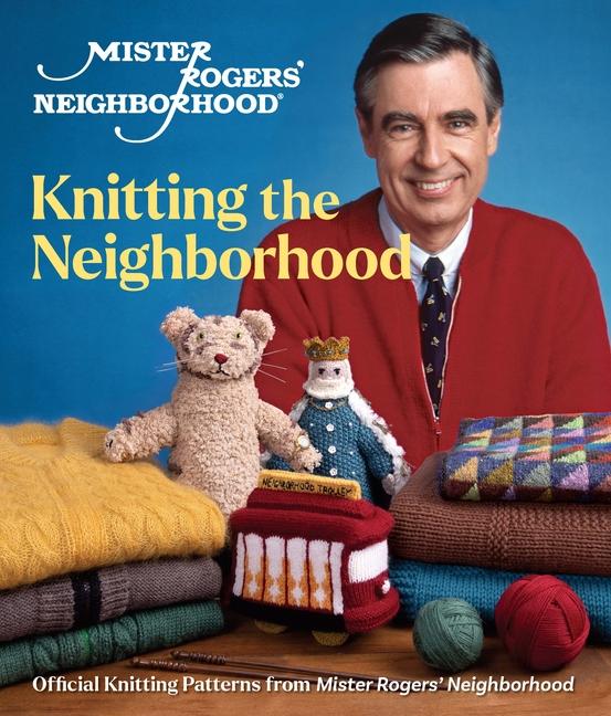 Mister Rogers‘ Neighborhood: Knitting the Neighborhood