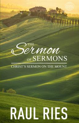 The Sermon of Sermons: Christ‘s Sermon on the Mount