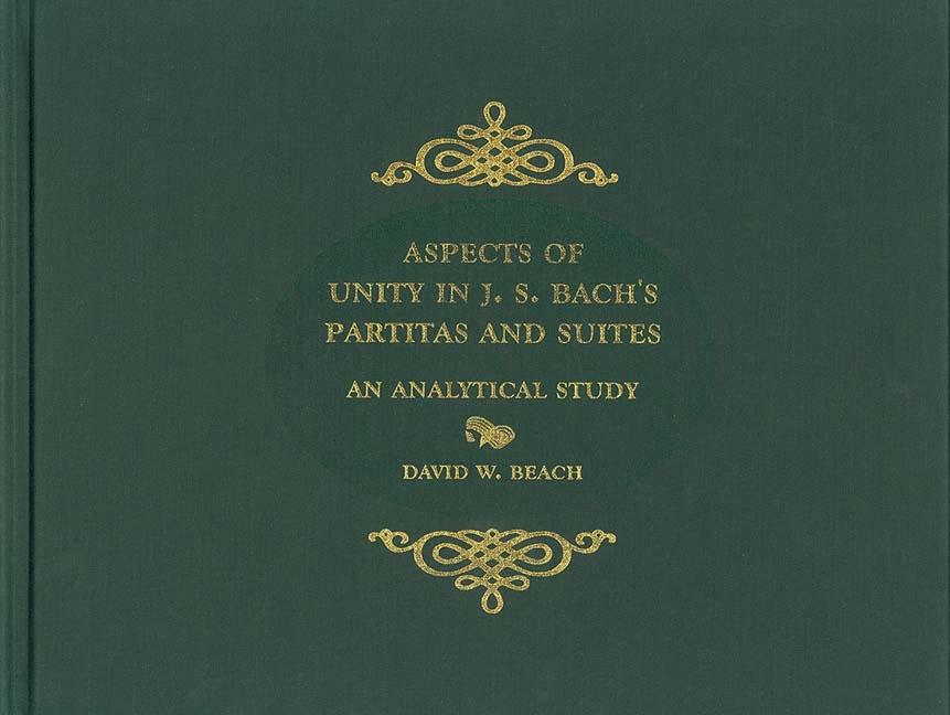 Aspects of Unity in J. S. Bach‘s Partitas and Suites
