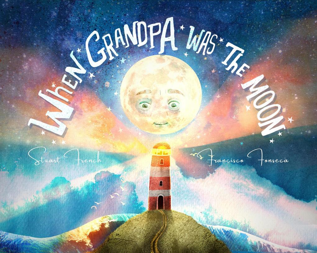 Image of When Grandpa Was the Moon