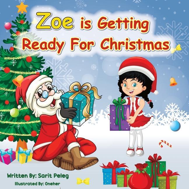 Zoe Is Getting Ready For Christmas: Zoe invites parents and children to prepare with her for the holiday season that excites everyone every year man