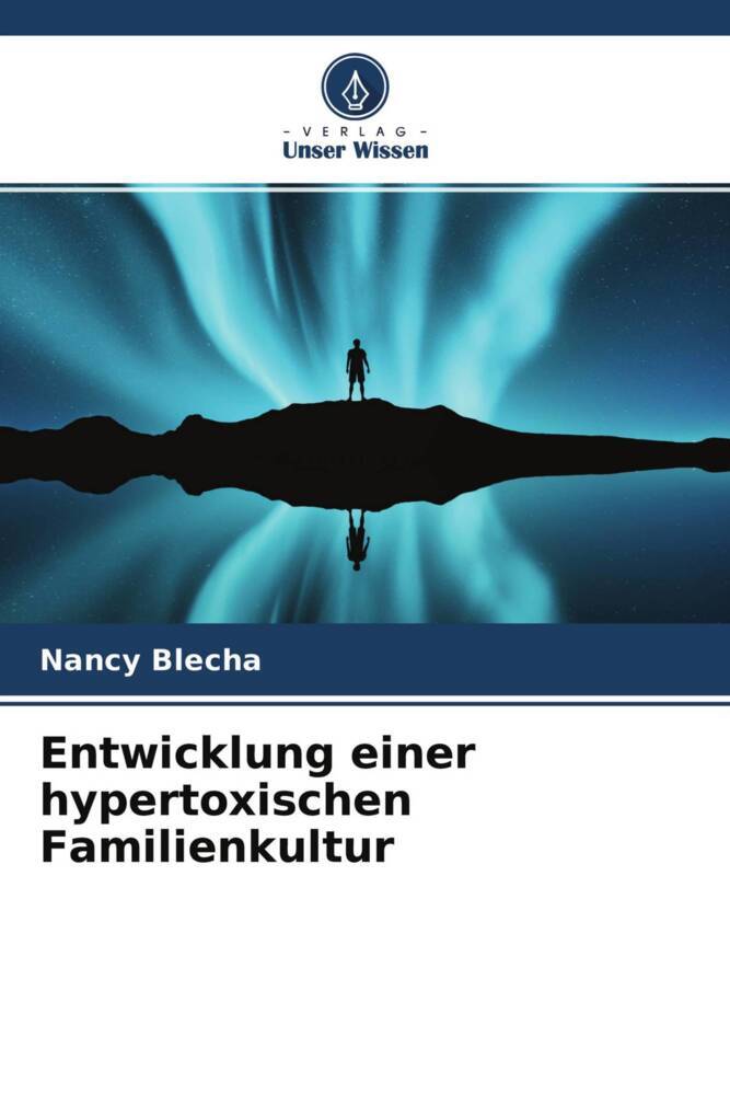 Entwicklung einer hypertoxischen Familienkultur